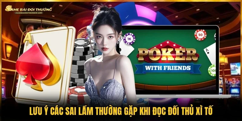 Tránh sai lầm phổ biến để cải thiện hiệu quả trong mỗi ván